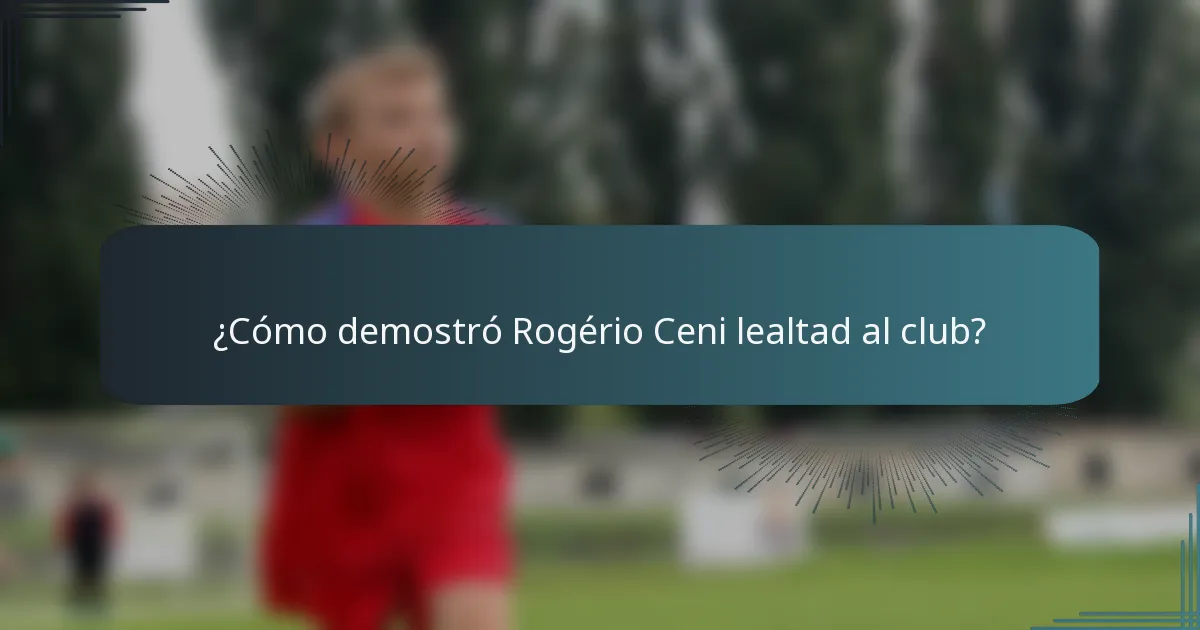 ¿Cómo demostró Rogério Ceni lealtad al club?