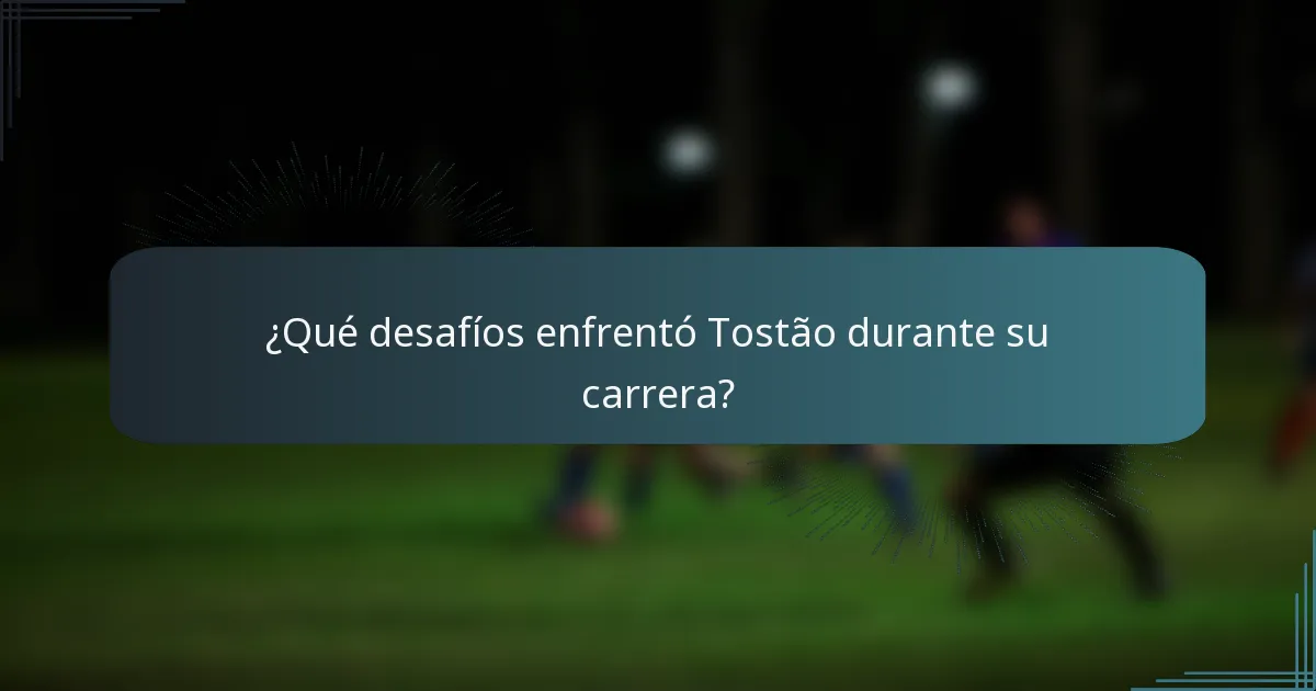 ¿Qué desafíos enfrentó Tostão durante su carrera?