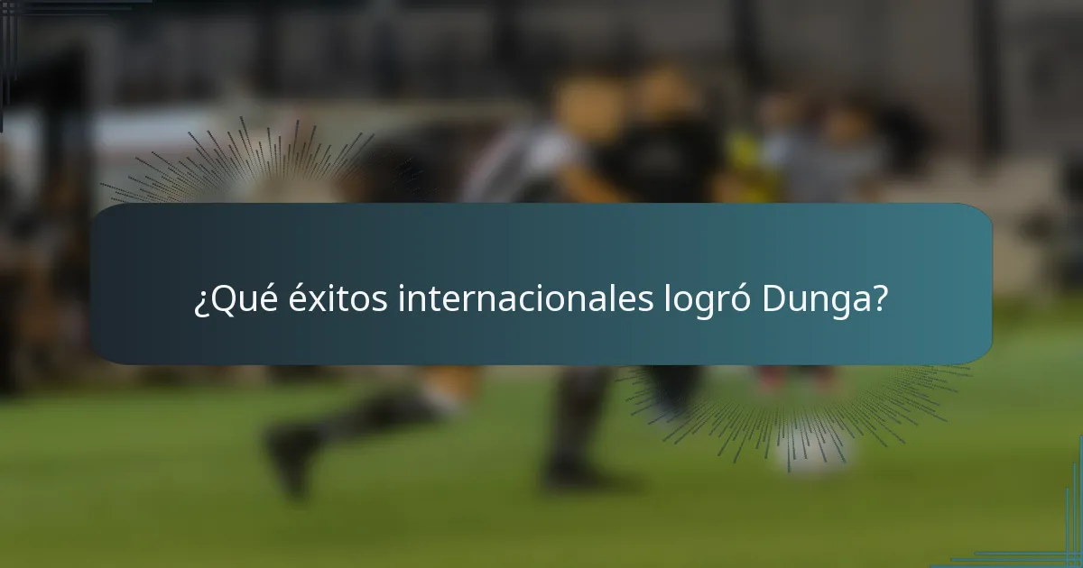 ¿Qué éxitos internacionales logró Dunga?