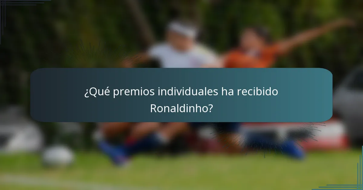 ¿Qué premios individuales ha recibido Ronaldinho?