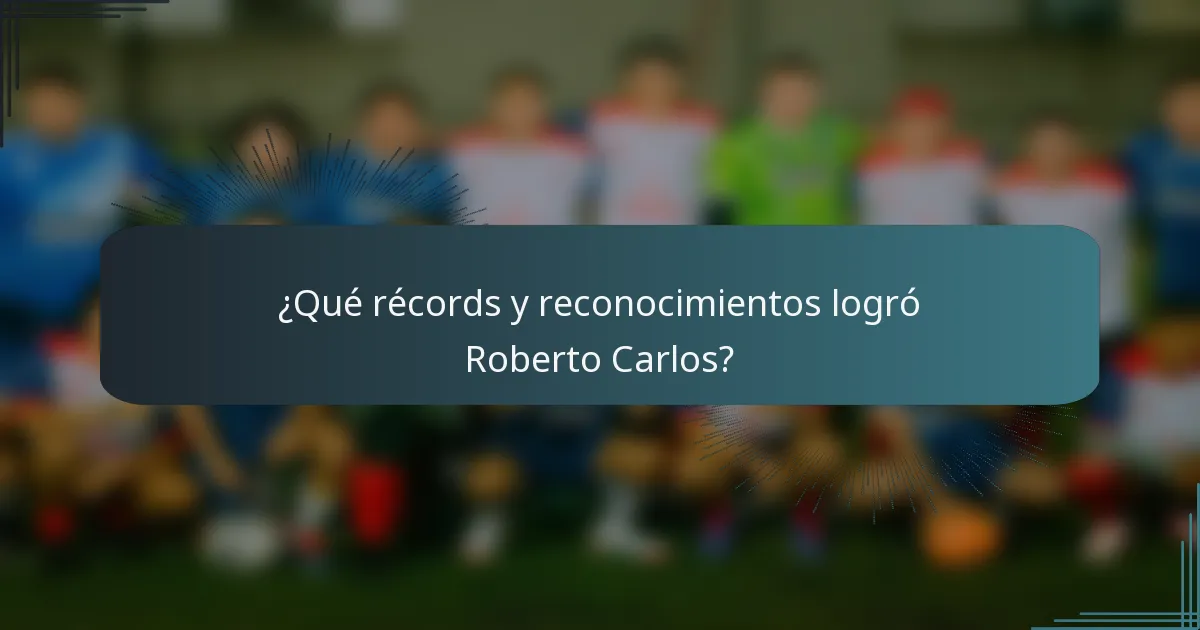 ¿Qué récords y reconocimientos logró Roberto Carlos?
